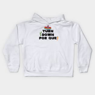 Turn down por que! - 5 Cinco de Mayo Holiday Gift Kids Hoodie